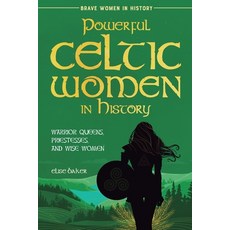 (英文圖書) Powerful Celtic Women in History: Warrior Queens Priestesses and Wise Women 平裝版, Intrepidas Publishing, 英文