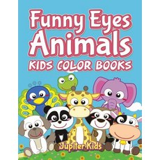 Funny Eyes Animals: Kids Color Books 平裝版, Jupiter Kids, 英文