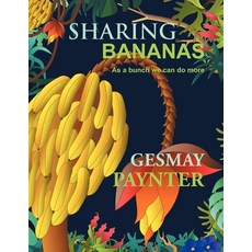 (英文圖書) Sharing Bananas: As A Bunch We Can Do More 平裝版, Xlibris, 英文