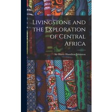 (英文圖書) Livingstone and the Exploration of Central Africa 精裝版, Legare Street Press, 英文