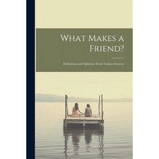 (英文圖書) What Makes a Friend?: Definitions and Opinions From Various Sources 平裝版, Legare Street Press, 英文