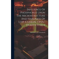 (英文圖書) Influence Of Phosphorus Upon The Microstructure And Hardness Of Low-carbon Open-hearth Steels 精裝版, Legare Street Press, 英文