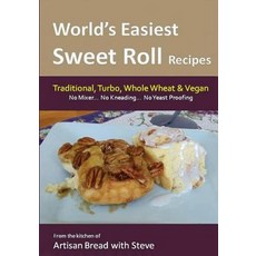 (英文圖書) World's Easiest Sweet Roll Recipes (No Mixer... No-Kneading... No Yeast Proofing): From the K... 平裝版, Createspace Independent Pub..., 英文
