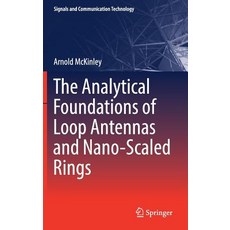 (英文圖書) The Analytical Foundations of Loop Antennas and Nano-Scaled Rings 精裝版, Springer, 英文