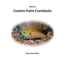 (英文圖書) How to Custom Paint Crankbaits 平裝版, Createspace Independent Pub..., 英文