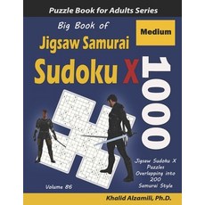 Big Book of Jigsaw Samurai Sudoku X: 1000 Medium Jigsaw Sudoku X Puzzles Overlapping into 200 Samura... 平裝版, Independently Published, 英文
