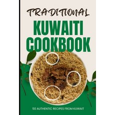 (英文圖書) Traditional Kuwaiti Cookbook: 50 Authentic Recipes from Kuwait 平裝版, Independently Published, 英文