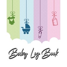 Baby Log Book: My Child's Health Record Keeper - Record Sleep Feed Diapers Activities And Supplie... 平裝版, Millie Zoes, 英文