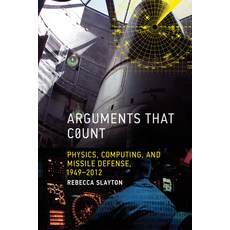 (英文圖書) Arguments That Count: Physics Computing and Missile Defense 1949-2012 平裝版, MIT Press, 英文