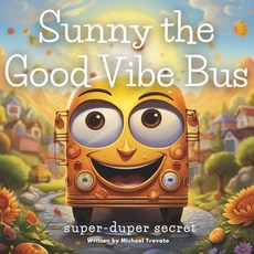 (英文圖書)Sunny the Good Vibe Bus: super-duper secret 平裝版, Independently Published, 英文