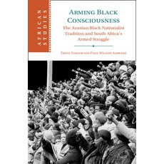 (英文圖書) Arming Black Consciousness: The Azanian Black Nationalist Tradition and South Africa's Armed ... 精裝版, Cambridge University Press, 英文