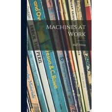 (英文圖書)Machines at Work 精裝版, Hassell Street Press, 英文