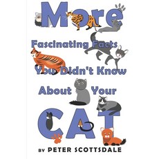 More Fascinating Facts You Didn't Know About Your Cat 平裝版, Independently Published, 英文