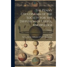 (英文書) The Penny Cyclopædia of the Society for the Diffusion of Useful Knowledge; 第 6 卷 平裝版, Legare Street Press, 英文