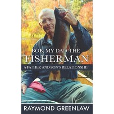 (英文圖書) Bob My Dad the Fisherman: A Father and Son's Relationship 平裝版, R. R. Bowker, 英文