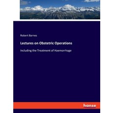 (英文圖書) Lectures on Obstetric Operations: Including the Treatment of Haemorrhage 平裝版, Hansebooks, 英文