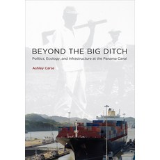 (英文圖書) Beyond the Big Ditch: Politics Ecology and Infrastructure at the Panama Canal 平裝版, MIT Press, 英文