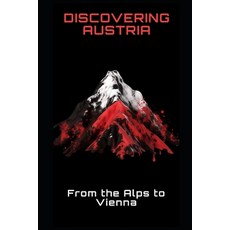 (英文圖書) Discovering Austria: From the Alps to Vienna 平裝版, Independently Published, 英文