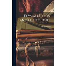 (英文圖書) Elysian Fields and Other Stuff 精裝版, Legare Street Press, 英文
