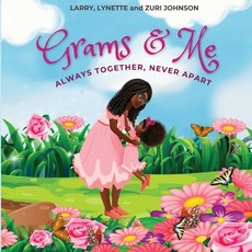 (英文圖書)Grams & Me: Always Together Never Apart 平裝版, Lynette Johnson, 英文