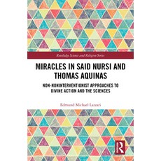 (英文圖書) Miracles in Said Nursi and Thomas Aquinas: Non-Noninterventionist Approaches to... 精裝版, Routledge, 英文