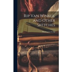 (英文圖書) Rip Van Winkle and Other Sketches 精裝版, Legare Street Press, 英文