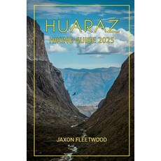 (英文圖書) Huaraz Hiking Guide 2025 平裝版, Independently Published, 英文