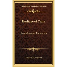 (英文圖書) Heritage of Years: Kaleidoscopic Memories 精裝版, Kessinger Publishing, 英文
