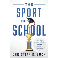 The Sport of School: Help Your Student-Athlete Win in the Classroom 平裝版, Lioncrest Publishing, 英語