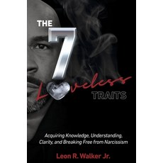 (英文圖書) The 7 Loveless Traits: Acquiring Knowledge Understanding Clarity and Breaking Free from Na... 平裝版, Bookbaby, 英文