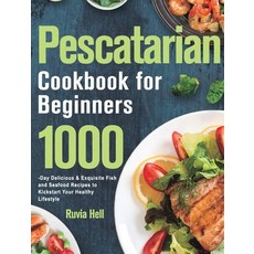 (英文圖書) Pescatarian Cookbook for Beginners: 1000-Day Delicious & Exquisite Fish and Seafood Recipes t... 精裝版, Keto Batu, 英文