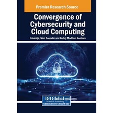 (英文圖書) Convergence of Cybersecurity and Cloud Computing 平裝版, IGI Global, 英文