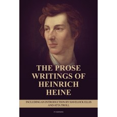 (英文圖書) The Prose Writings of Heinrich Heine: Including an introduction by Havelock Ell... 平裝版, Fv Editions, 英文