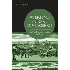 Averting a Great Divergence: State and Economy in Japan 1868-1937 精裝版, Bloomsbury Publishing PLC, 英文