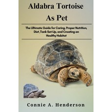 (英文圖書) Aldabra Tortoise as Pets: The Ultimate Guide for Caring Proper Nutrition Diet... 平裝版, Independently Published, 英文