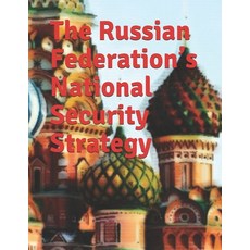 (英文圖書) The Russian Federation's National Security Strategy: Edict No. 683 Full-text English Translation 平裝版, Independently Published, 英文