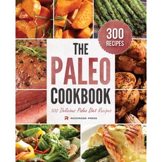 (英文圖書) Paleo Cookbook: 300 Delicious Paleo Diet Recipes 平裝版, Rockridge Press, 英文
