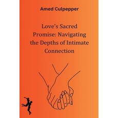 (英文圖書) Love's Sacred Promise: Navigating the Depths of Intimate Connection 平裝版, E K. Amedzo Culpepper, 英文