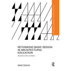 Rethinking Basic Design in Architectural Education: Foundations Past and Future 平裝版, Routledge, 英文