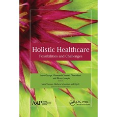 (英文圖書) Holistic Healthcare: Possibilities and Challenges 平裝版, Apple Academic Press, 英文