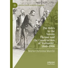 (英文書) The Heirs to the Savoia Throne and the Construction of 'Italianità' 1860-1900 平裝版, Palgrave MacMillan, 英文