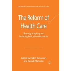 The Reform of Health Care: Shaping Adapting and Resisting Policy Developments 平裝版, Palgrave MacMillan, 英文