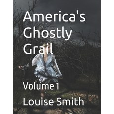(英文圖書) America's Ghostly Grail: Volume 1 平裝版, Independently Published, 英文