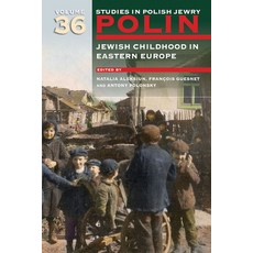(英文圖書) Polin: Studies in Polish Jewry Volume 36: Jewish Childhood in Eastern Europe 精裝版, Littman Library of Jewish C..., 英文