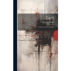 (英文圖書)Taps; a Book for the Boys in Khaki 精裝版, Legare Street Press, 英文