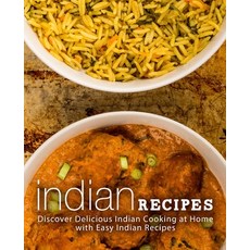 Indian Recipes: Discover Delicious Indian Cooking at Home with Easy Indian Recipes (2nd Edition) 平裝版, Independently Published, 英文