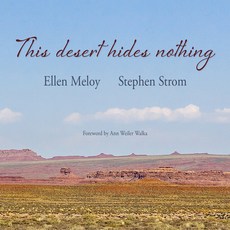 (英文圖書) This Desert Hides Nothing: Selections from the Work of Ellen Meloy with Photographs by Stephe... 平裝版, Torrey House Press, 英文