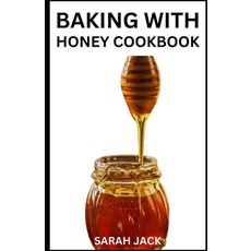 (英文圖書) Baking with Honey Cookbook: Sweet and Wholesome Recipes for Natural Baking 平裝版, Independently Published, 英文