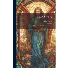 (英文圖書) Lazarus; a Tale of the World's Great Miracle 精裝版, Legare Street Press, 英文
