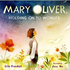 (英文圖書)Mary Oliver Holding on to Wonder 精裝版, Calkins Creek Books, 英文